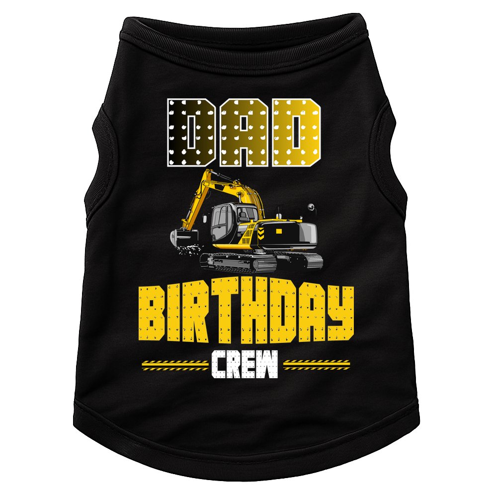 Dad Of The Birthday Crew Party Excavator Doggie Tank