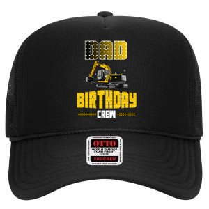 Dad Of The Birthday Crew Party Excavator High Crown Mesh Back Trucker Hat