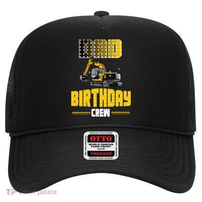 Dad Of The Birthday Crew Party Excavator High Crown Mesh Back Trucker Hat