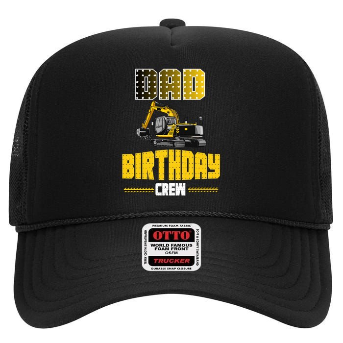 Dad Of The Birthday Crew Party Excavator High Crown Mesh Back Trucker Hat