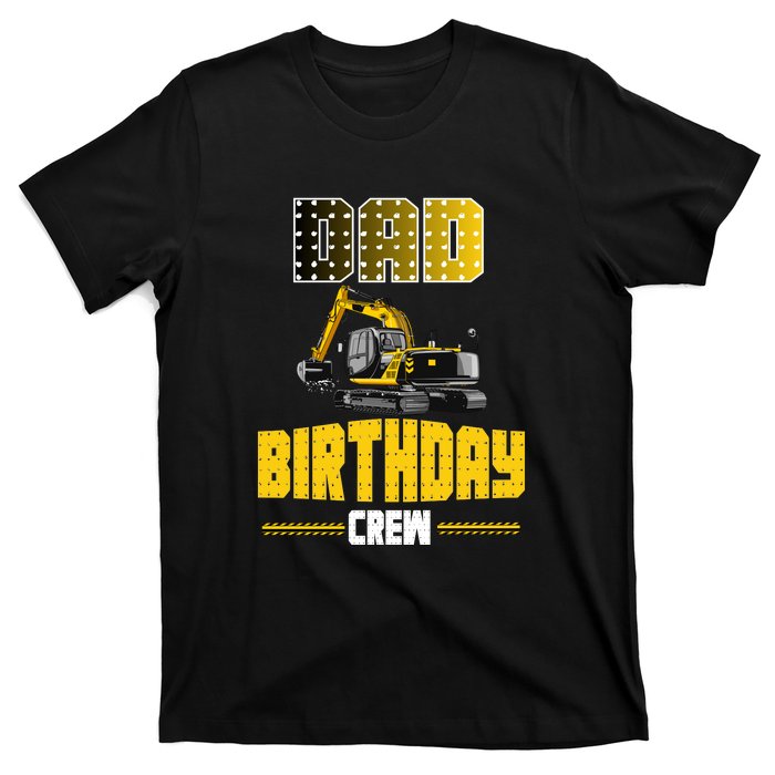 Dad Of The Birthday Crew Party Excavator T-Shirt