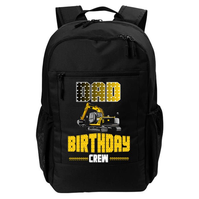 Dad Of The Birthday Crew Party Excavator Daily Commute Backpack