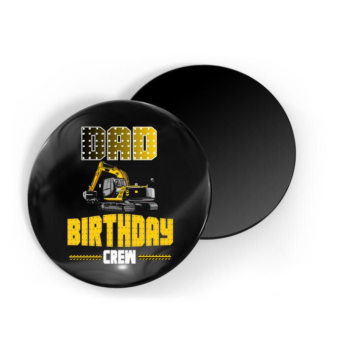Dad Of The Birthday Crew Party Excavator Magnet
