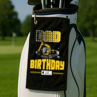 Dad Of The Birthday Crew Party Excavator Golf Towel