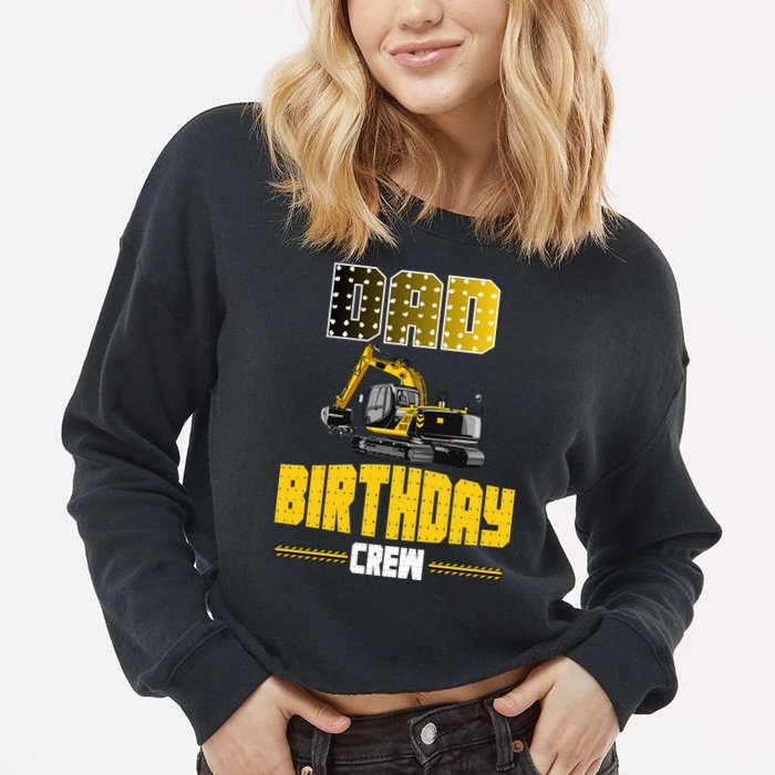 Dad Of The Birthday Crew Party Excavator Cropped Pullover Crew