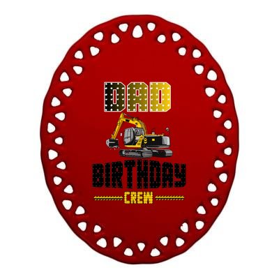 Dad Of The Birthday Crew Party Excavator Ceramic Oval Ornament