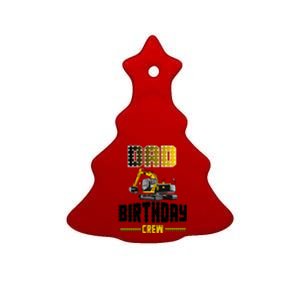 Dad Of The Birthday Crew Party Excavator Ceramic Tree Ornament