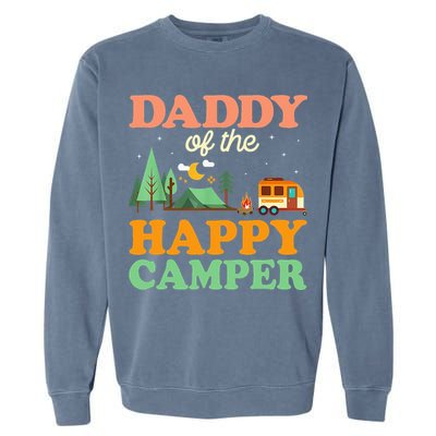 Daddy Of The Happy Camper 1st Bday Camping Trip Garment-Dyed Sweatshirt