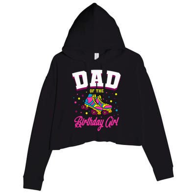 Dad Of The Birthday Roller Skates Bday Crop Fleece Hoodie