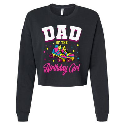 Dad Of The Birthday Roller Skates Bday Cropped Pullover Crew