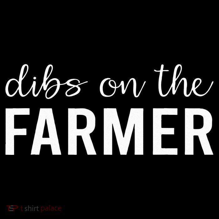 Dibs On The Farmer Funny Farmer's Wife Gift T-Shirt