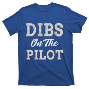 Dibs On The Pilot Wife Friend Aviation Gift T-Shirt