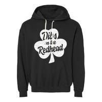Dibs On The Redhead Funny St Patricks Day Drinking Garment-Dyed Fleece Hoodie
