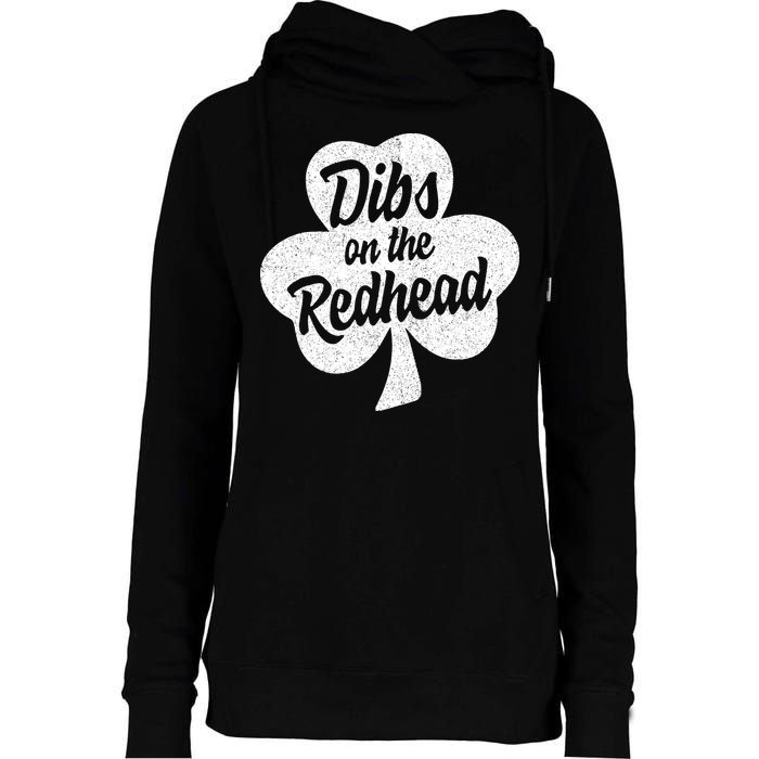 Dibs On The Redhead Funny St Patricks Day Drinking Womens Funnel Neck Pullover Hood