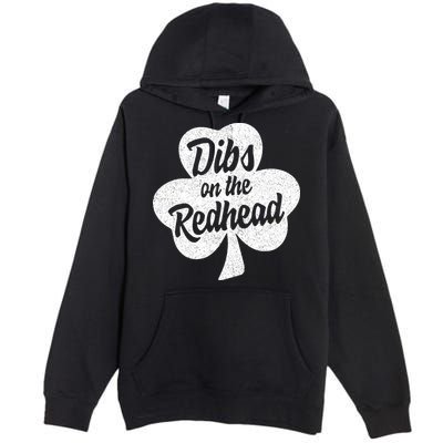 Dibs On The Redhead Funny St Patricks Day Drinking Premium Pullover Hoodie