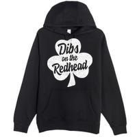 Dibs On The Redhead Funny St Patricks Day Drinking Premium Pullover Hoodie