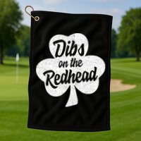 Dibs On The Redhead Funny St Patricks Day Drinking Golf Towel