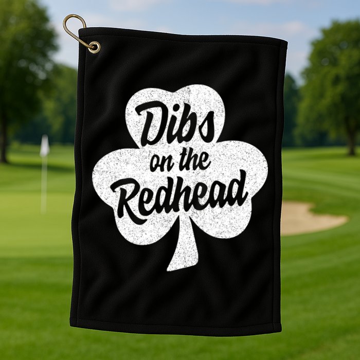 Dibs On The Redhead Funny St Patricks Day Drinking Golf Towel