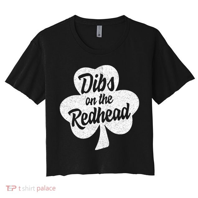 Dibs On The Redhead Funny St Patricks Day Drinking Crop Top