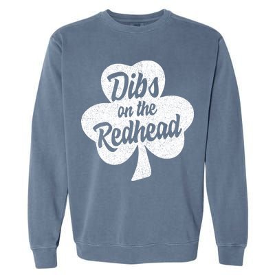 Dibs On The Redhead Funny St Patricks Day Drinking Garment-Dyed Sweatshirt