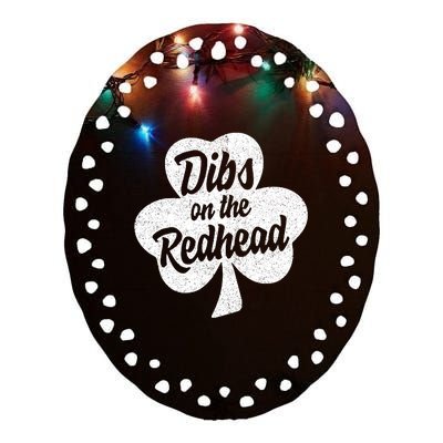 Dibs On The Redhead Funny St Patricks Day Drinking Ceramic Oval Ornament