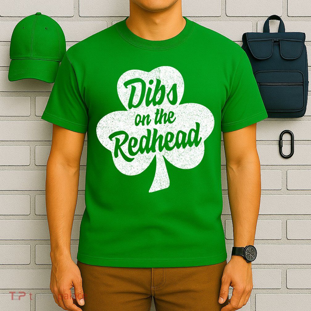 Dibs On The Redhead Funny St Patricks Day Drinking T-Shirt
