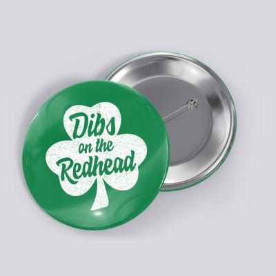 Dibs On The Redhead Funny St Patricks Day Drinking Button