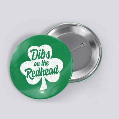 Dibs On The Redhead Funny St Patricks Day Drinking Button