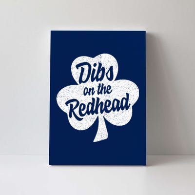 Dibs On The Redhead Funny St Patricks Day Drinking Canvas