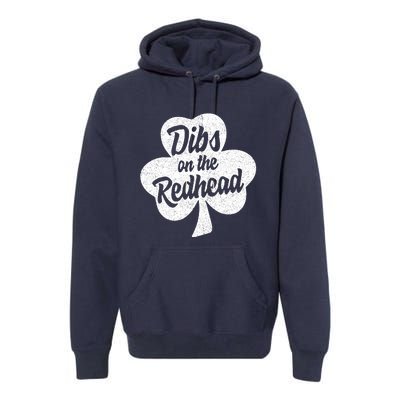 Dibs On The Redhead Funny St Patricks Day Drinking Premium Hoodie