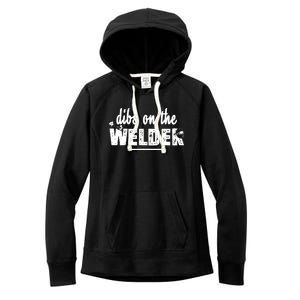 Dibs On The Welder Funny Welding Repair Women's Fleece Hoodie