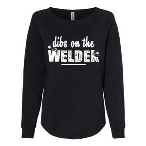 Dibs On The Welder Funny Welding Repair Womens California Wash Sweatshirt