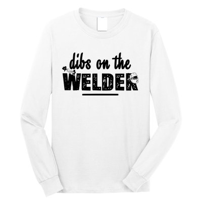 Dibs On The Welder Funny Welding Repair Long Sleeve Shirt