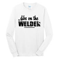 Dibs On The Welder Funny Welding Repair Tall Long Sleeve T-Shirt