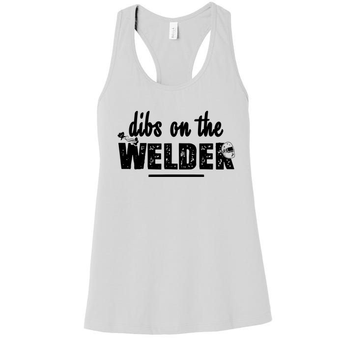 Dibs On The Welder Funny Welding Repair Women's Racerback Tank