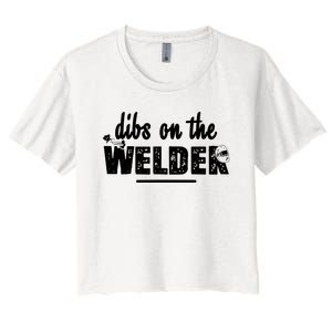 Dibs On The Welder Funny Welding Repair Women's Crop Top Tee