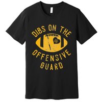 Dibs On The Offensive Guard Funny Football Wife Girlfriend Premium T-Shirt