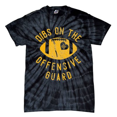 Dibs On The Offensive Guard Funny Football Wife Girlfriend Tie-Dye T-Shirt