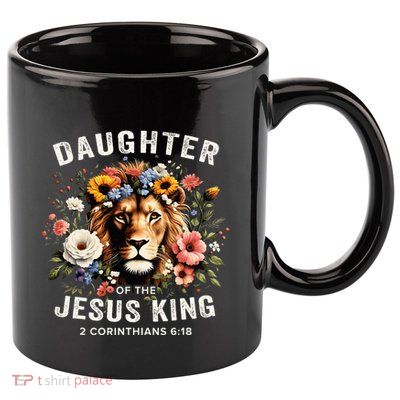 Daughter Of The Jesus King 2 Corinthians 618 Jesus Lion 11oz C Handle Ceramic Mug