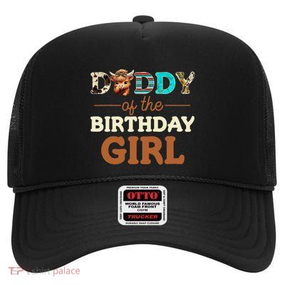 Daddy Of The Birthday Girl Highland Cow Print First Bday High Crown Mesh Back Trucker Hat