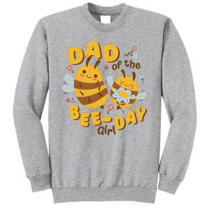 Dad Of The Bee Day Girl Birthday Tall Sweatshirt