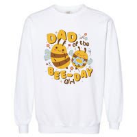 Dad Of The Bee Day Girl Birthday Garment-Dyed Sweatshirt