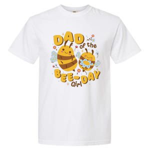 Dad Of The Bee Day Girl Birthday Garment-Dyed Heavyweight T-Shirt