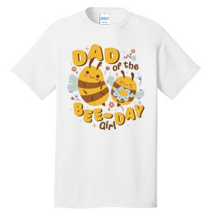 Dad Of The Bee Day Girl Birthday Tall T-Shirt