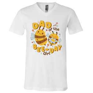 Dad Of The Bee Day Girl Birthday V-Neck T-Shirt