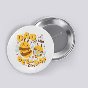 Dad Of The Bee Day Girl Birthday Button