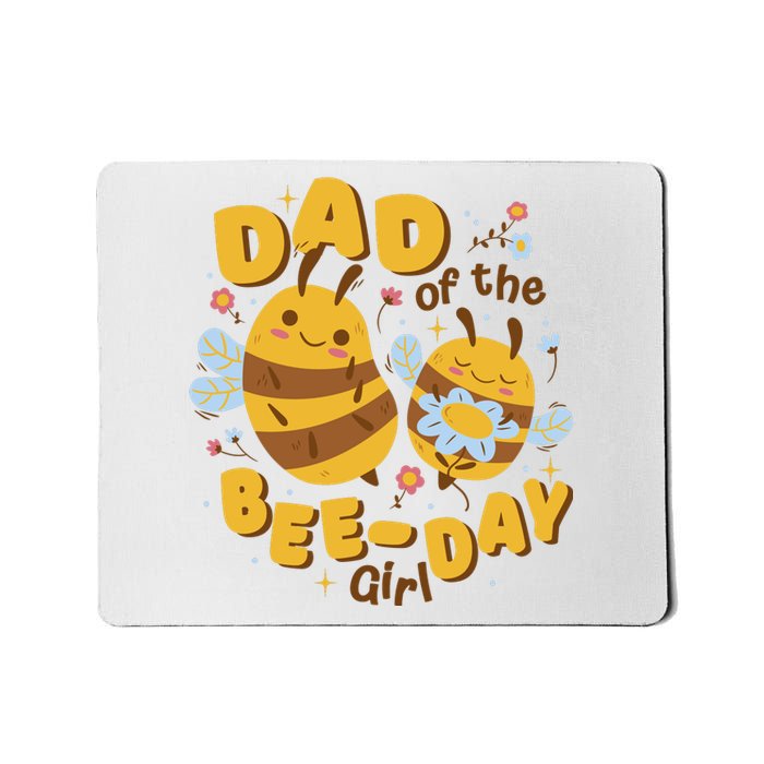 Dad Of The Bee Day Girl Birthday Mousepad