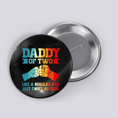 Dadd Of Two Like A Regular Dad Just Twice As Cool Son Button