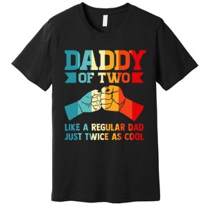 Dadd Of Two Like A Regular Dad Just Twice As Cool Son Premium T-Shirt