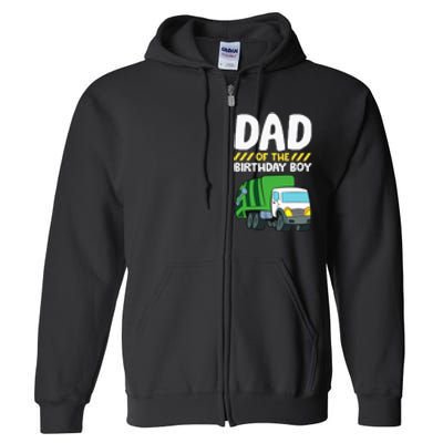 Dad Of The Birthday Boy Garbage Truck Full Zip Hoodie